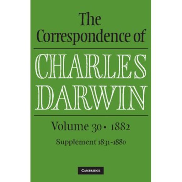 The Correspondence of Charles Darwin: Volume 30, 1882 -- Charles Darwin - Picture 1 of 1